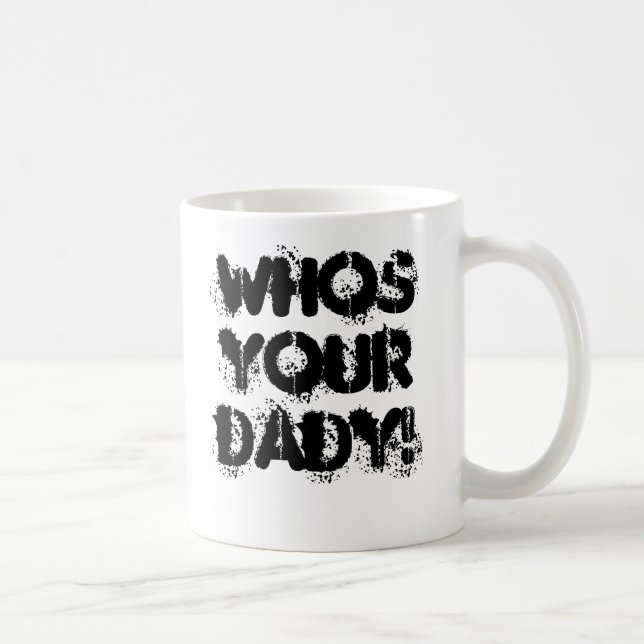 Mug whos votre DADY ! (Droite)