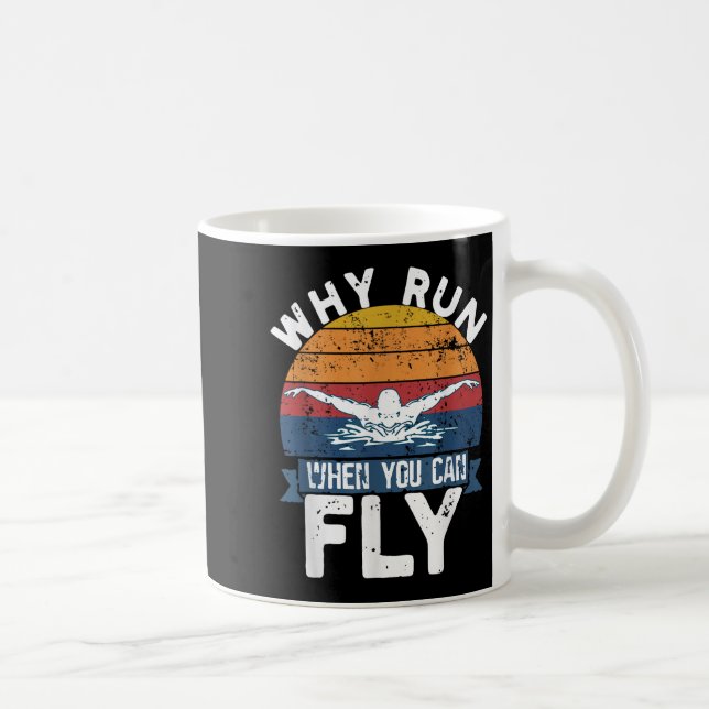 Mug Why Run When You Can Fly Butterfly Stroke Swim Tea (Droite)