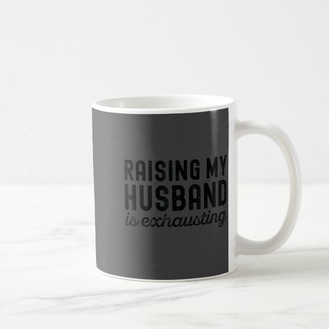 Mug Wife Exhausting Raising Husband Mom (Droite)