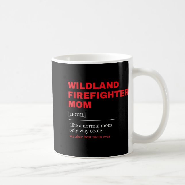 Mug Wildland Firefighter Mom Définition Pompiers pompi (Droite)