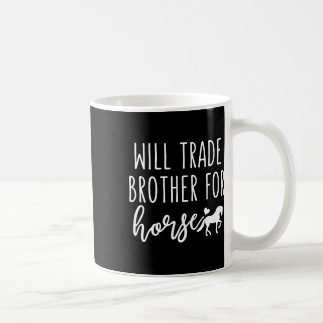Mug Will Trade Brother Pour Cheval Drôle Cheval Lover  (Droite)