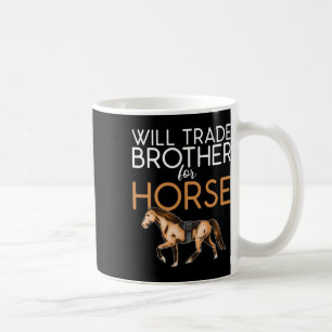 Mug Will Trade Brother Pour Le Cheval - Amoureux Du Ch