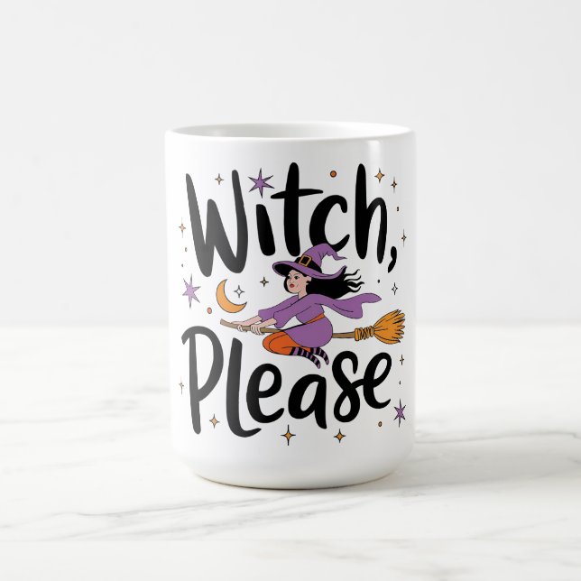 Mug Witch, Please - Fun and Sassy Halloween Design (Centre)