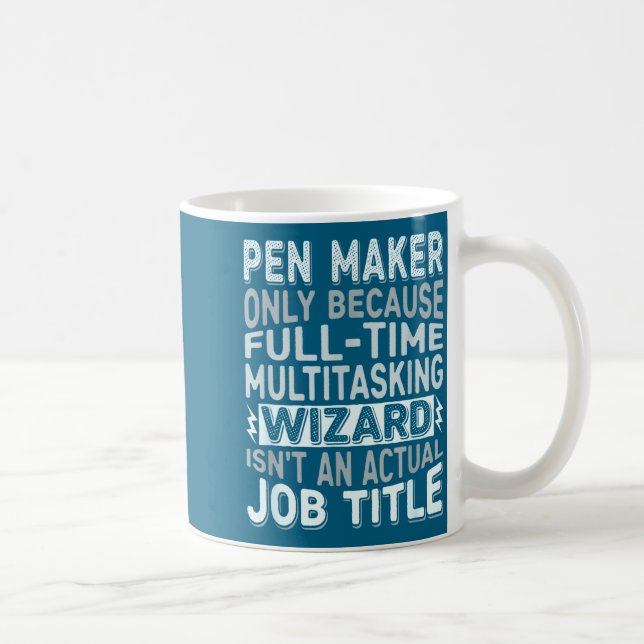 Mug Wizard Job Title Quote - Funny Pen Maker  (Droite)