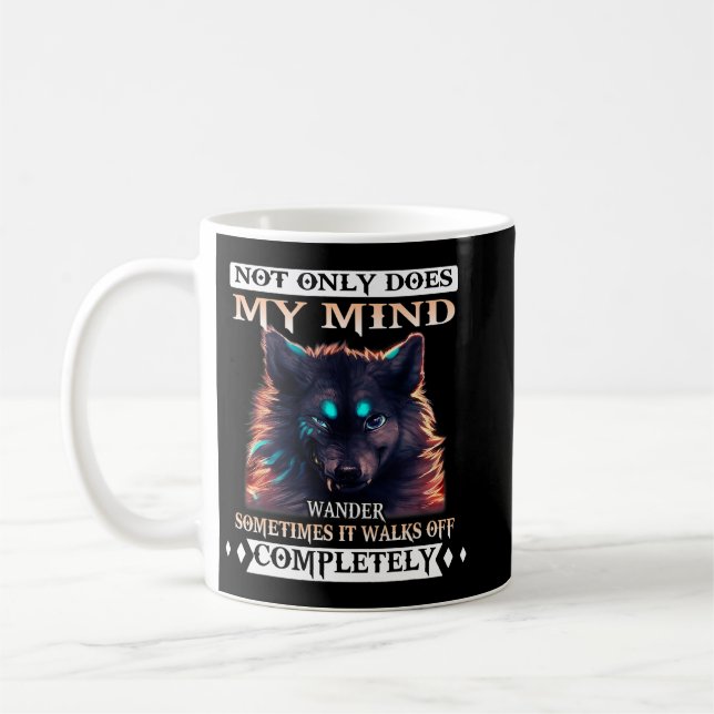 Mug Wolf Non Seulement Mon Esprit Se Promène Parfois I (Gauche)