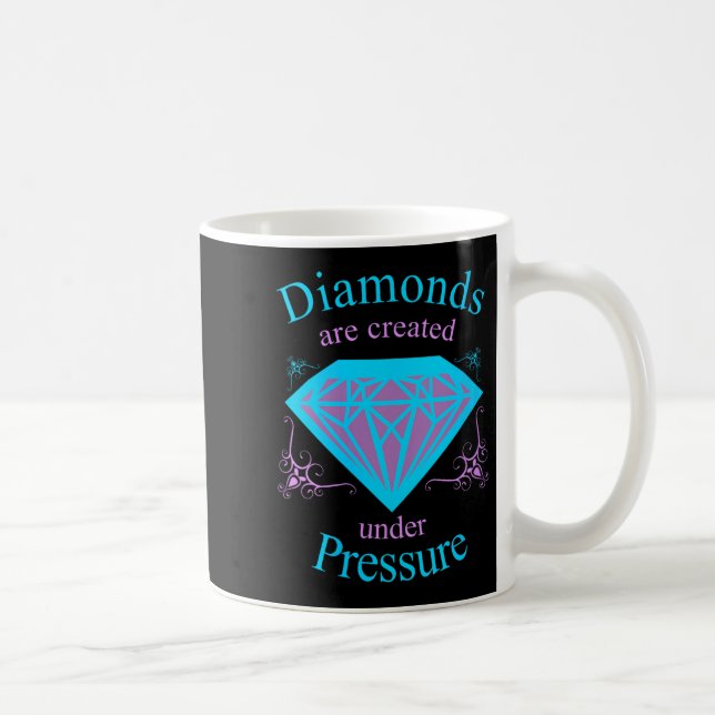 Mug Womens Diamonds Are D Under Pressure - Motivationa (Droite)