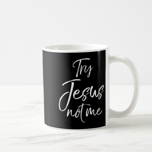 Mug Womens Funny Christian Quote Cute Fun Jesus Try Je (Droite)