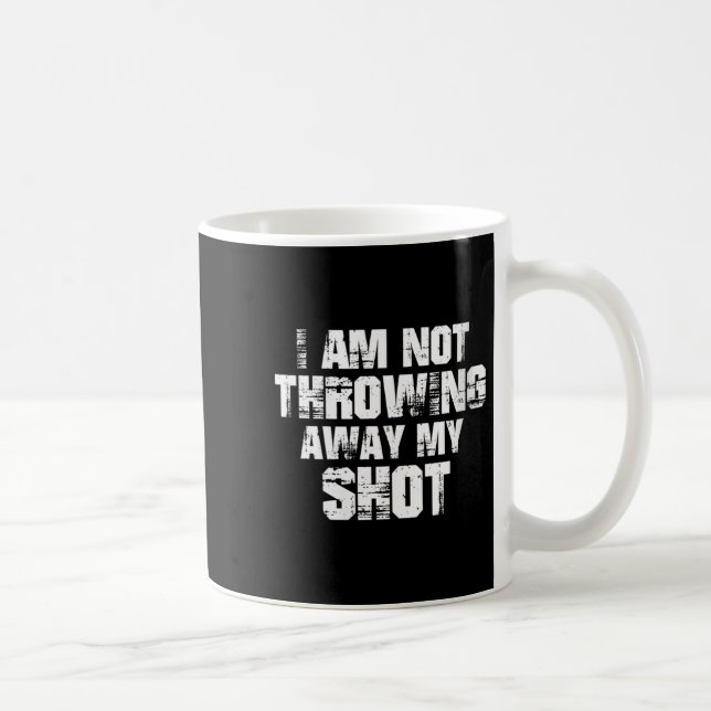 Mug Womens I Am Not Throwing Away My Sho Motivational  (Droite)