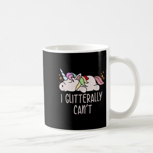Mug Womens I Glitterally Can't Unicorn  (Droite)