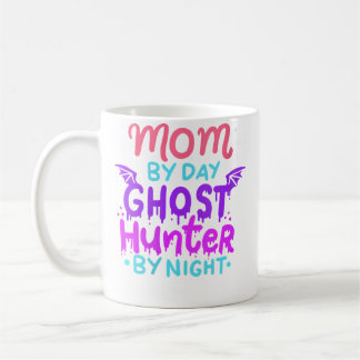 Mug Womens Mom By Day - Ghost Hunter By Night Hallowee