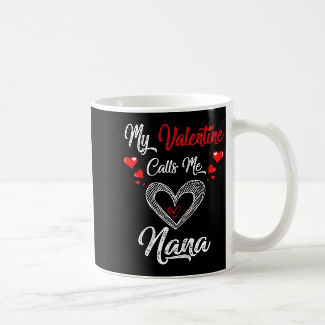 Mug Womens My Valentine Calls Me Nana Shirt Valentines (Droite)