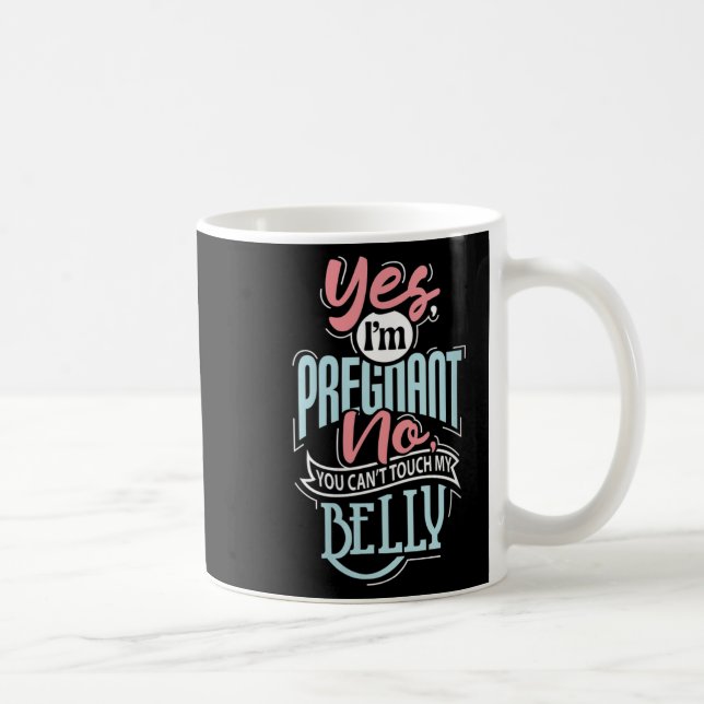 Mug Womens Pregnant Baby Shower Quote. Don't Touch My  (Droite)