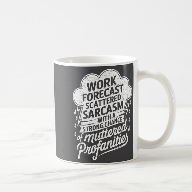 Mug Work Forecast Scattered Sarcasm Employees Humor Qu (Droite)