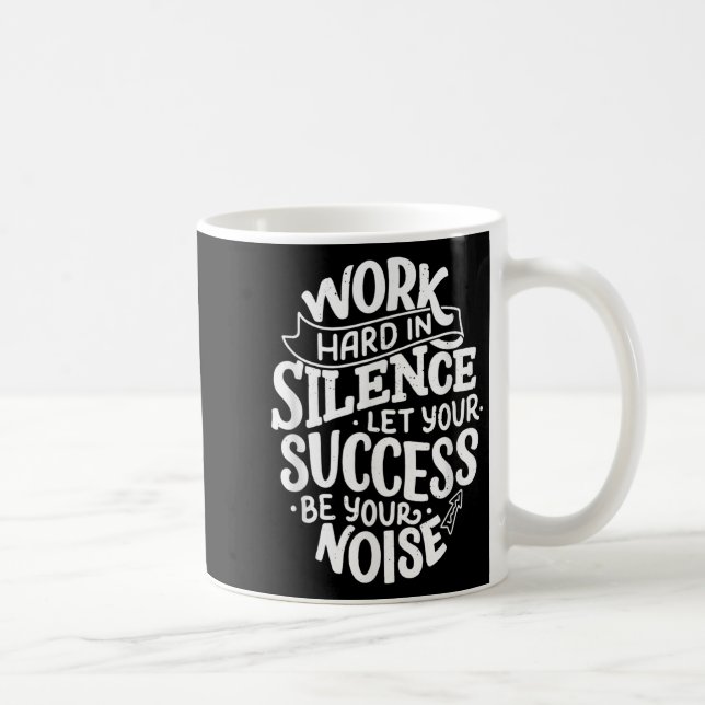 Mug Work Hard In Silence Let Your Success Motivation Q (Droite)