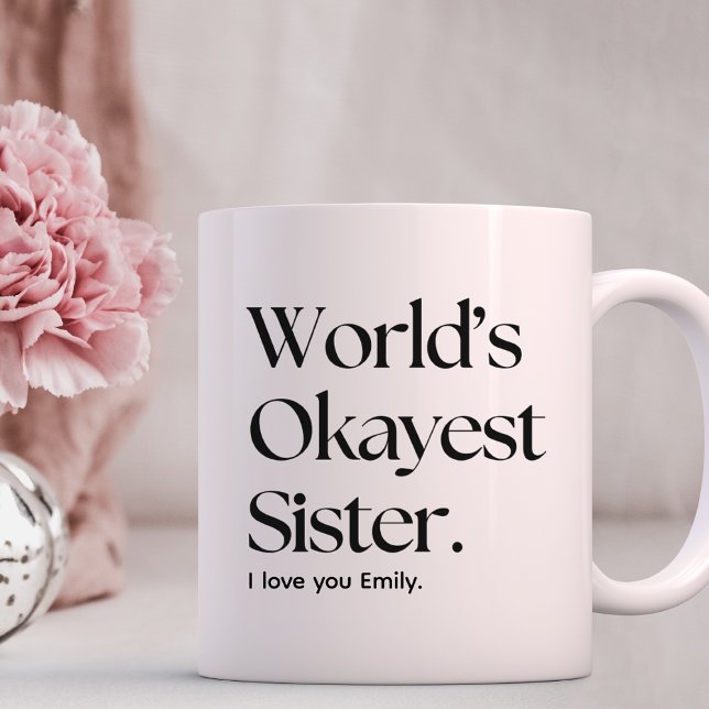 Mug World’s Okayest Sister drôle soeur soeur Coffee Mu (Créateur téléchargé)