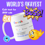 Mug WORLDS OKAYEST BOSS Funny Top Search Result<br><div class="desc">Le meilleur moteur de recherche personnalisable personnalisé du monde de nouveauté Gag livre cadeau Mug. Parfait pour N'IMPORTE QUI (il suffit d'ajouter son nom et son titre) pour N'IMPORTE QUELLE occasion. Vous pouvez éditer le texte pour rendre ce prix pour le meilleur, n° 1, numéro 1, le plus grand, le...</div>