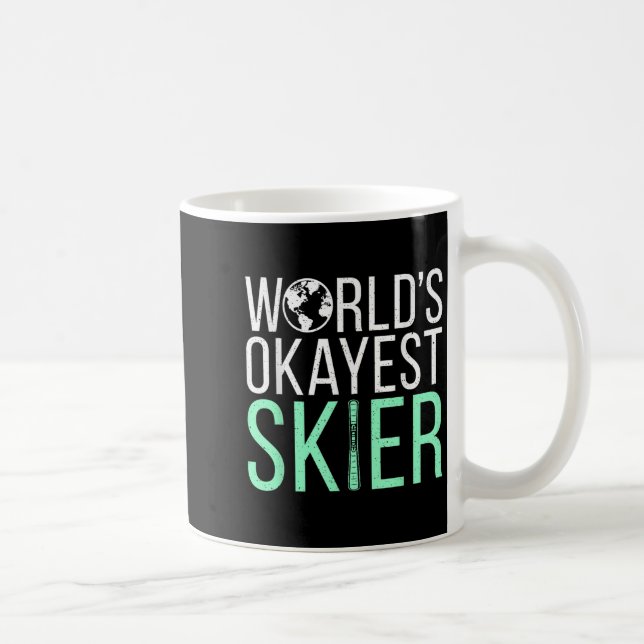 Mug Worlds Okayest Skier Snow Winter Sport Skier  (Droite)