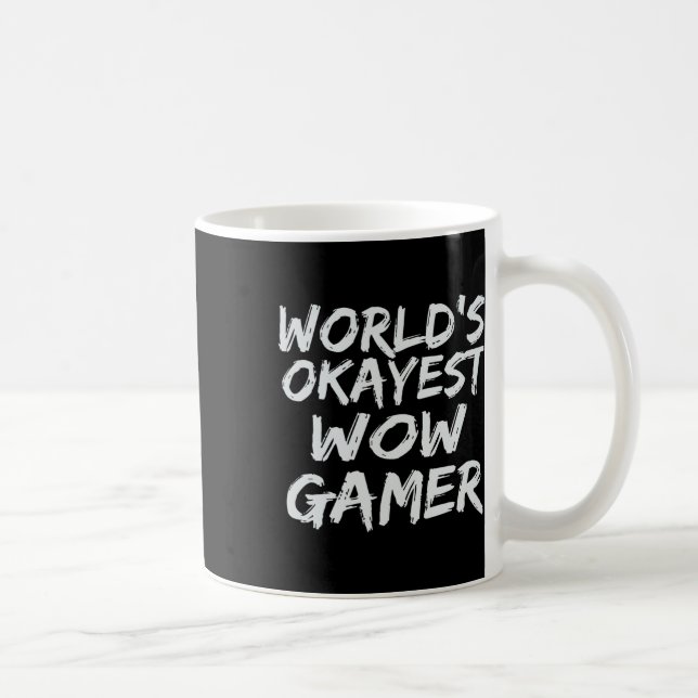Mug World's Okayest Wow Gamer Gift Funny Mmo Rpg Gamin (Droite)
