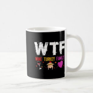 Mug Wtf Vin Turquie Famille Chemise Drôle Thanksgiving