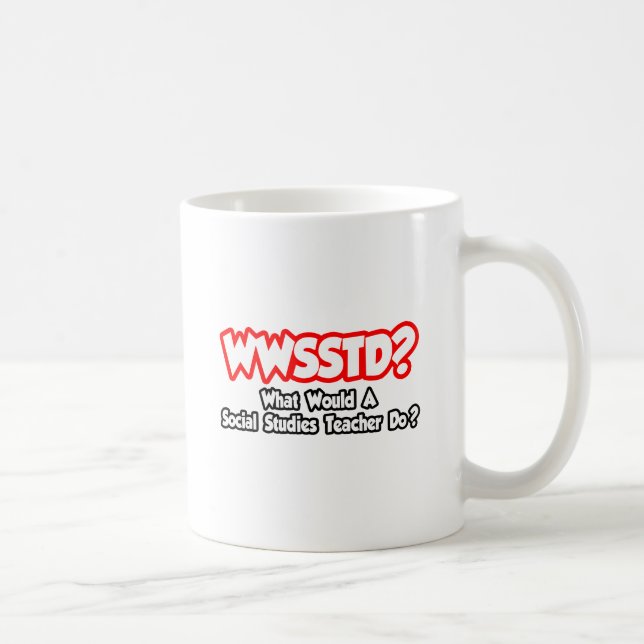 Mug WWSSTD Que ferait l'enseignant d'études sociales? (Droite)