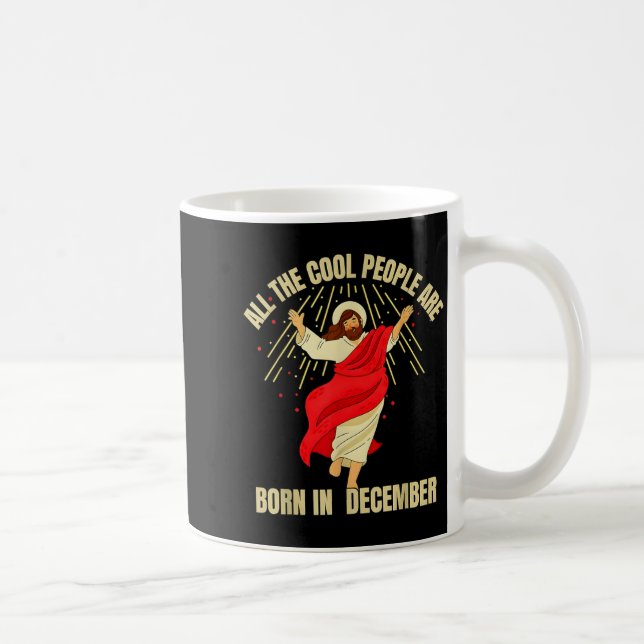 Mug Xmas Cool People Are Born In December Christian Ch (Droite)