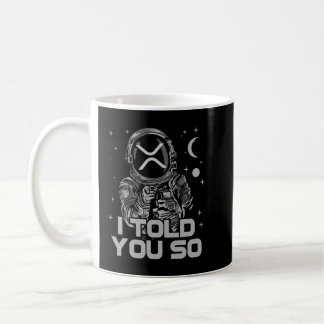 Mug XRP Je Vous L'Ai Dit : Astronaut Crypto Coin HODL