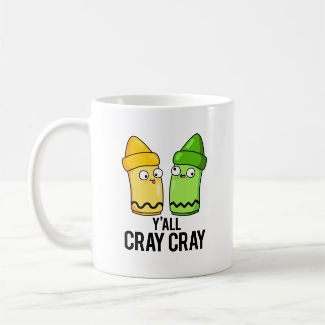 Mug Yall Cray Cray Funny Crazy Crayon Pun (Gauche)