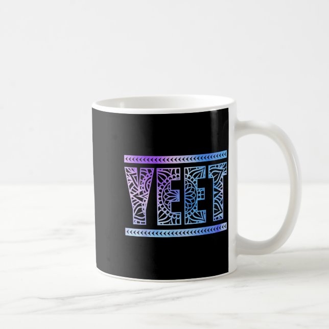 Mug Yeet Funny Slang Quote Humor Meme  (Droite)