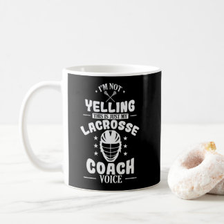 Mug Yelling only my lacrosse coach Voice
