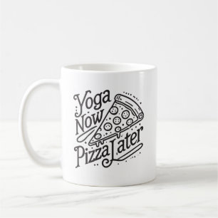 Mug Yoga Maintenant Pizza Plus Tard - Drôle Fitness