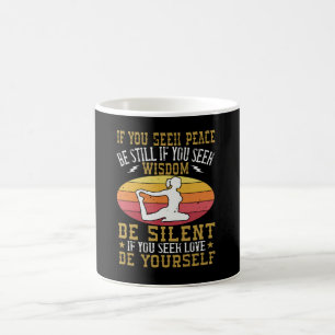 Mug Yoga - Si vous cherchez la paix, soyez immobile