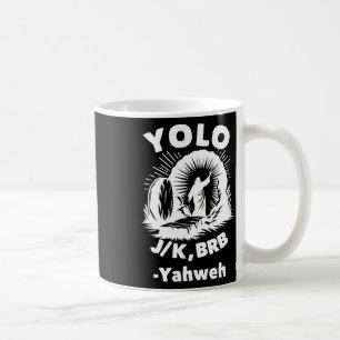 Mug Yolo Jk Brb Jésus Yahvé Résurrection Chrétien Paqu