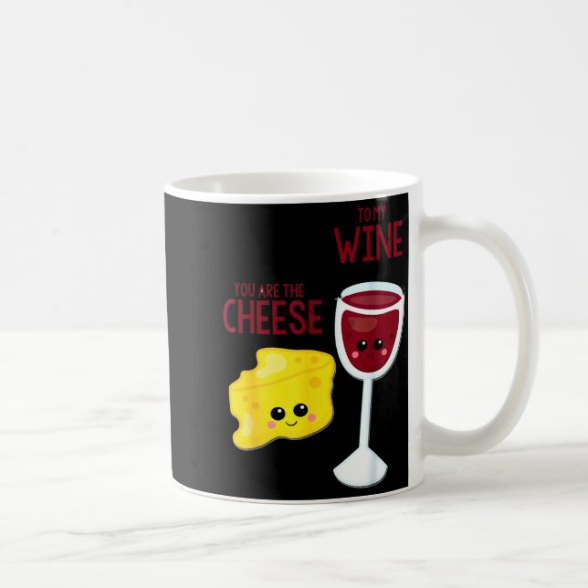 Mug You Are The Cheese To My Wine Friend Valentine's D (Droite)