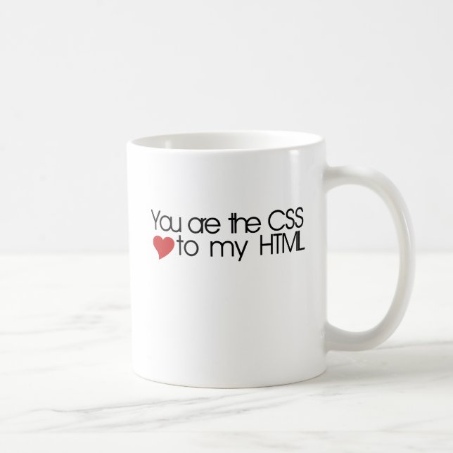 Mug You are the CSS to my HTML (Droite)