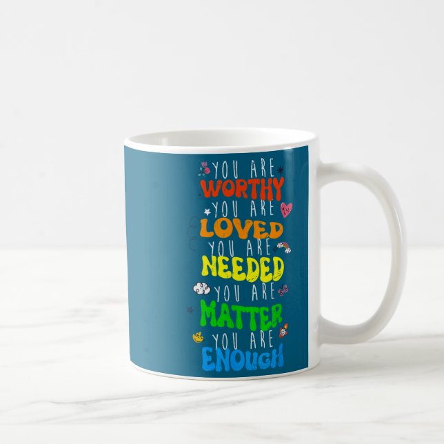 Mug You Are Worthy You Are Loved Suicide Prevention Aw (Droite)