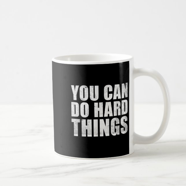 Mug You Can Do Hard Things Shirt For Teachers Motivati (Droite)