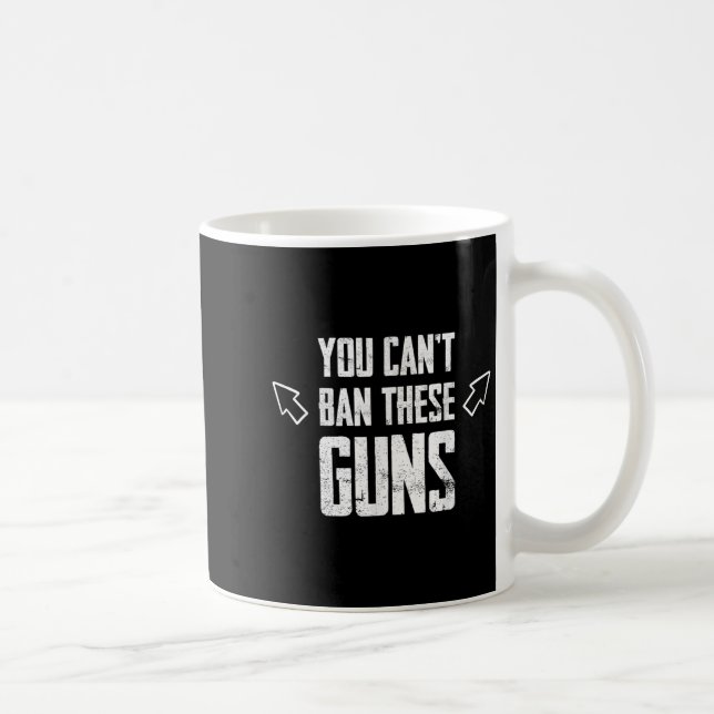Mug You Can't Ban These Guns Anti Democrat Funny Gym W (Droite)
