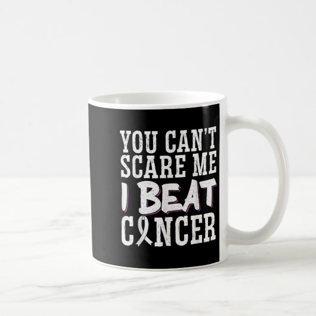 Mug You Can't E Me I Beat Cancer  (Droite)