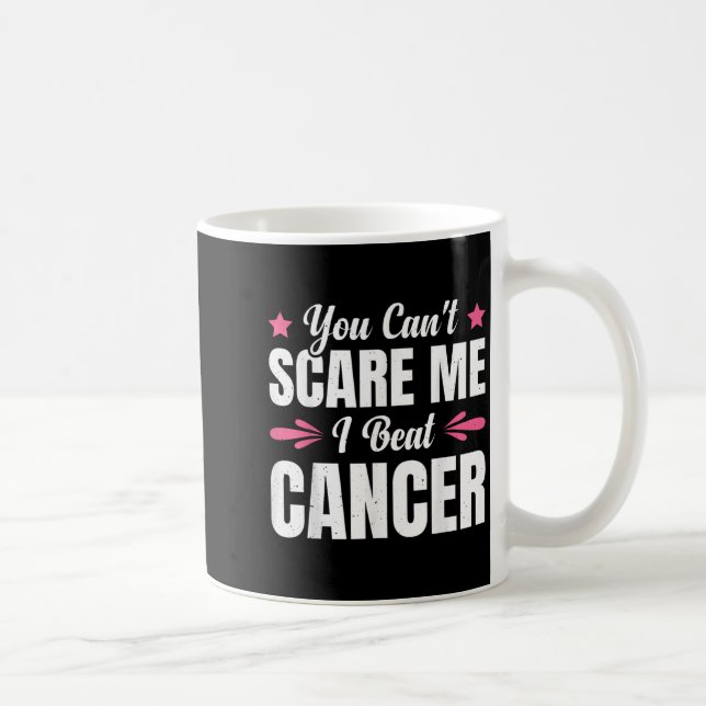 Mug You Can't E Me I Beat Cancer  (Droite)