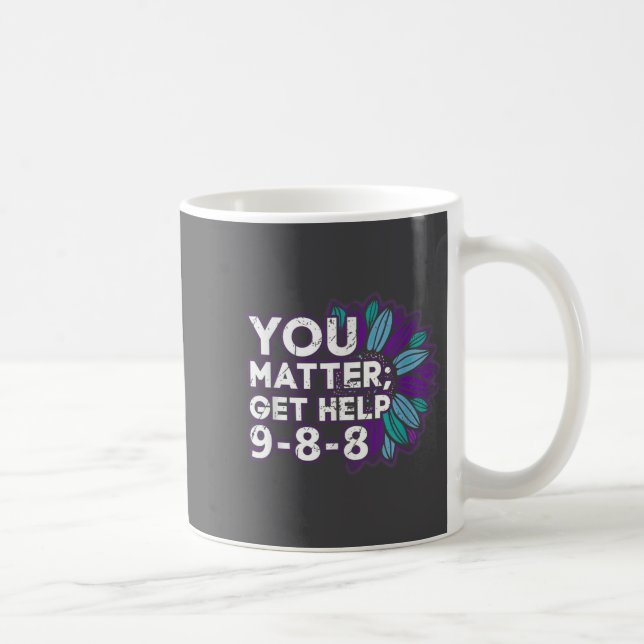 Mug You Get Help Suicide Prevention The 988 Lifeline  (Droite)