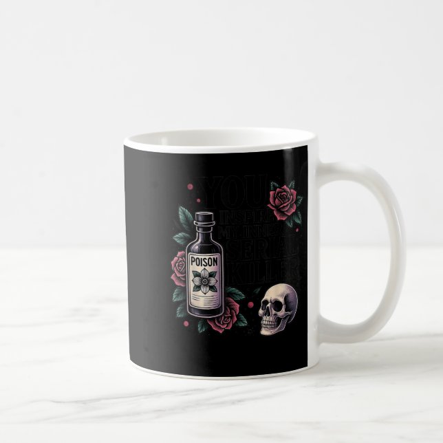 Mug You Insre My Inner Serial Killer - Soky Season  (Droite)