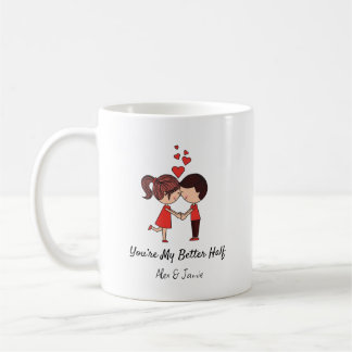 Mug You’re My Better Half Personalized Couple Quote Co