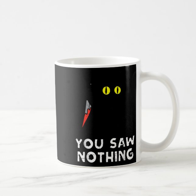 Mug You Saw Nothing Black Cat Funny Halloween  (Droite)