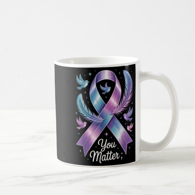 Mug You Teal &amp; Purple Ribbon Suicide Prevention Aw (Droite)