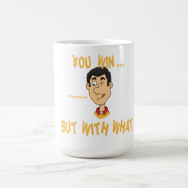 Mug You Win... But With What? (Centre)