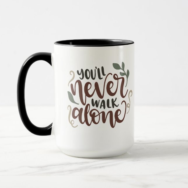 Mug You'll Never Walk Alone – Comforting Hand-Lettered (Gauche)