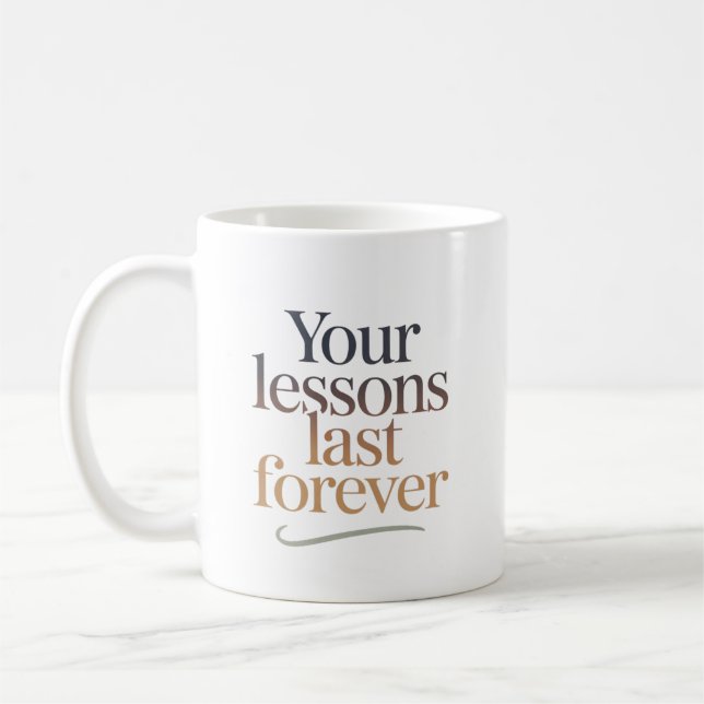 Mug Your Lessons Last Forever (Gauche)