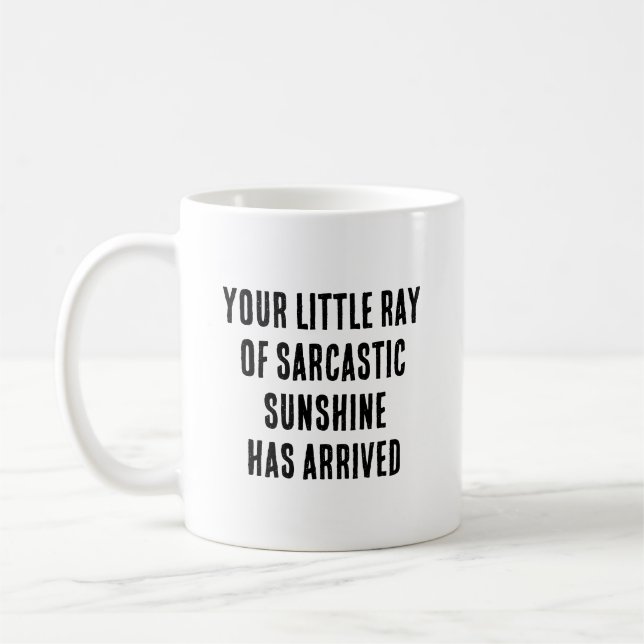 Mug Your Little Ray Of Sarcastic Sunshine Humor Funny (Gauche)
