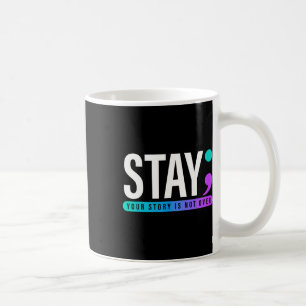 Mug Your Story Is Not Over Stay Suicide Prevention Awa