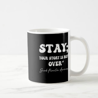Mug Your Story Is Not Over Stay Suicide Prevention Awa